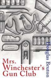 Mrs Winchester's Gun Club (ISBN: 9781910895245)