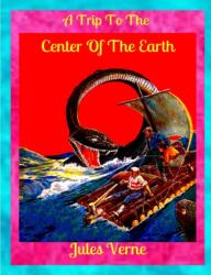 A Trip to the Center of the Earth (ISBN: 9780359341610)