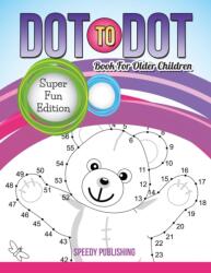 Dot To Dot Book For Older Children (ISBN: 9781681452159)