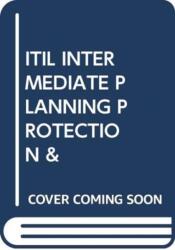 ITIL INTERMEDIATE PLANNING PROTECTION & (ISBN: 9789401801447)