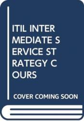 ITIL INTERMEDIATE SERVICE STRATEGY COURS (ISBN: 9789401801409)