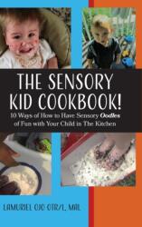 Sensory KID Cookbook! (ISBN: 9780985597856)