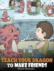Teach Your Dragon to Make Friends (ISBN: 9781948040440)