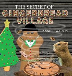 The Secret of Gingerbread Village (ISBN: 9781620355770)
