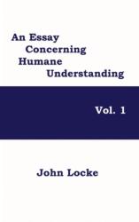 An Essay Concerning Humane Understanding, Vol. 1 (ISBN: 9781515424673)
