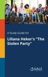 Study Guide for Liliana Heker's "The Stolen Party (ISBN: 9781379281368)