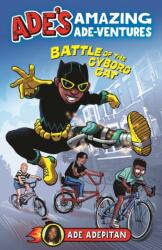 Ade's Amazing Ade-ventures: Battle of the Cyborg Cat (ISBN: 9781787413252)