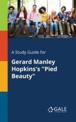 A Study Guide for Gerard Manley Hopkins's "Pied Beauty (ISBN: 9781375386340)