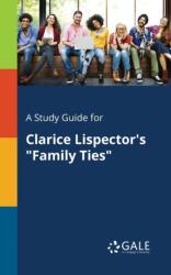A Study Guide for Clarice Lispector's "Family Ties (ISBN: 9781375379809)