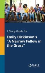 A Study Guide for Emily Dickinson's "A Narrow Fellow in the Grass (ISBN: 9781375375047)