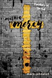 Marked by Mercy (ISBN: 9780648045120)