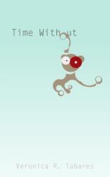 Time Without (ISBN: 9781609160173)