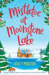 Mistletoe at Moonstone Lake (ISBN: 9781913616298)