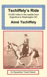 Tschiffely's Ride (ISBN: 9781590481950)