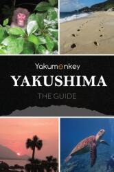 The Yakushima Guide (ISBN: 9780956150776)