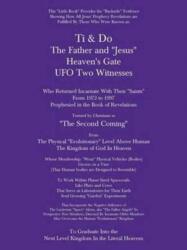 Ti & Do Father & "Jesus" Heaven's Gate UFO Two Witnesses (ISBN: 9781524657628)