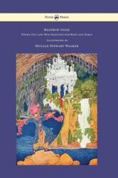 Rainbow Gold - Poems Old and New Selected for Boys and Girls - Illustrated by Dugald Stewart Walker (ISBN: 9781473335318)