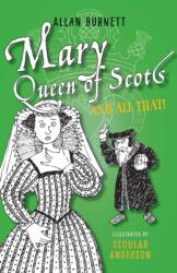 Mary Queen of Scots and All That (ISBN: 9781780273884)
