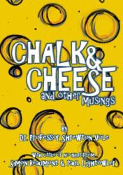 Chalk & Cheese and Other Musings (ISBN: 9781326388379)