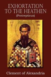 Exhortation to the Heathen (ISBN: 9781612034423)