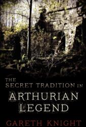 Secret Tradition in Arthurian Legend (ISBN: 9781908011626)