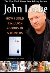 How I Sold 1 Million eBooks in 5 Months (ISBN: 9781935670919)