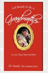 Get Ready to Be a Grandmother (ISBN: 9780595490103)