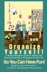 Organize Yourself! (ISBN: 9780595450725)