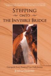 Stepping onto the Invisible Bridge (ISBN: 9780595635931)