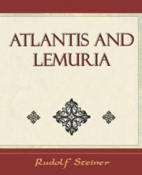 Atlantis and Lemuria - 1911 - Steiner Rudolf (ISBN: 9781594624421)