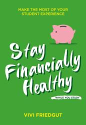 Stay Financially Healthy While You Study (ISBN: 9781837963737)