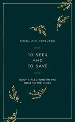 To Seek and to Save (ISBN: 9781784984458)