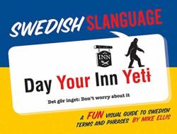 Swedish Slanguage: A Fun Visual Guide to Swedish Terms and Phrases (ISBN: 9781423647393)