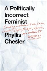 Politically Incorrect Feminist (ISBN: 9781250094421)