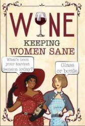 Wine - Keeping Women Sane (ISBN: 9781915410368)