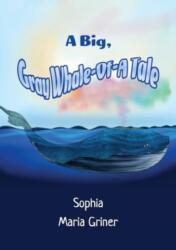 A Big, Gray Whale-Of-A Tale (ISBN: 9781838756888)