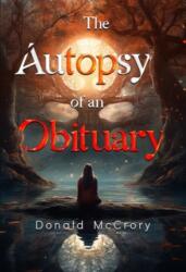 The Autopsy of an Obituary (ISBN: 9781804394830)