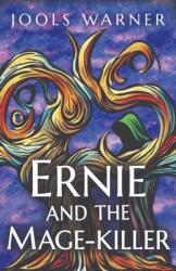 Ernie and the Mage-Killer (ISBN: 9781739710194)