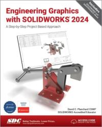 Engineering Graphics with SOLIDWORKS 2024 (ISBN: 9781630576271)