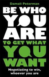 Be Who You Are to Get What You Want (ISBN: 9781785120572)