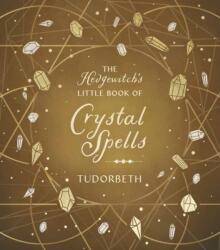 The Hedgewitch's Little Book of Crystal Spells (ISBN: 9780738774404)