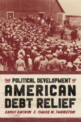 The Political Development of American Debt Relief (ISBN: 9780226832371)