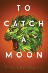 To Catch a Moon (ISBN: 9781912658183)