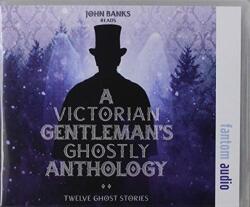 A Victorian Gentleman's Ghostly Anthology (ISBN: 9781781963326)