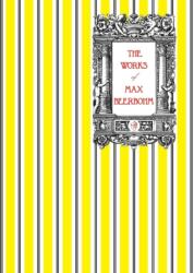 The Works of Max Beerbohm (ISBN: 9780987483577)