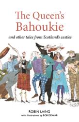 The Queen's bahookie and other tales from Scotland's castles (ISBN: 9781804251362)