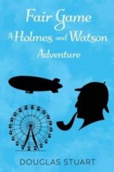 Fair Game: A Holmes and Watson Adventure (ISBN: 9781837940134)