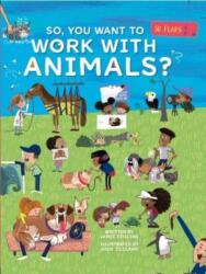 So, You Want To Work With Animals? (ISBN: 9781916781054)