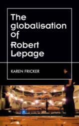 Robert Lepage's original stage productions (ISBN: 9781526178886)
