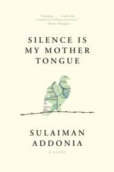 Silence Is My Mother Tongue - Addonia, Sulaiman (ISBN: 9781644450338)